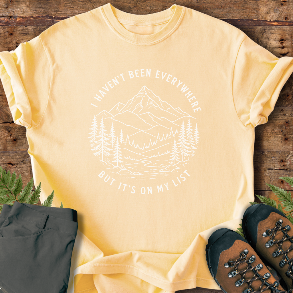 Haven't Been Everywhere T-Shirt