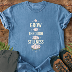 Grow Through Stillness T-Shirt