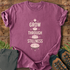 Grow Through Stillness T-Shirt