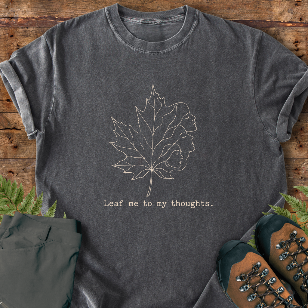 Leaf Me Thoughts T-Shirt