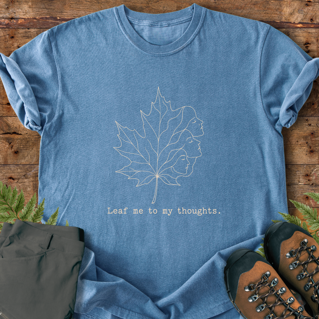 Leaf Me Thoughts T-Shirt