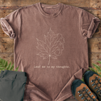 Leaf Me Thoughts T-Shirt