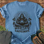 Bigfoot Meditate then Caffeinate T-Shirt