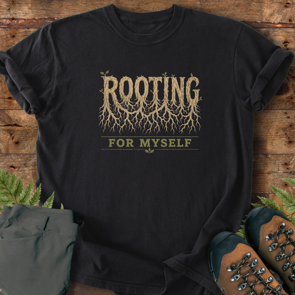 Rooting For Myself T-Shirt