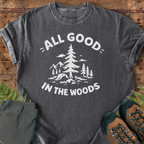 All Good In The Woods T-Shirt